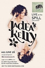 Jadea Kelly performs at The Spill on June 23rd Jadea Kelly performs at The Spill on June 23rd