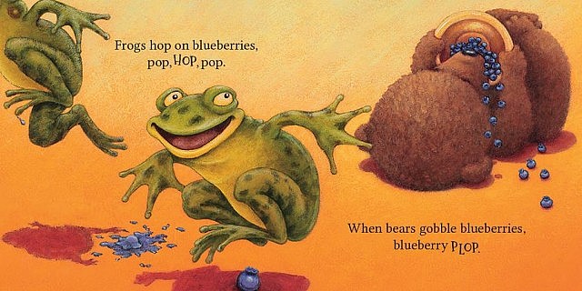 "Frogs hop on blueberries, pop, HOP, pop. When bears gobble blueberries, blueberry PLOP."
