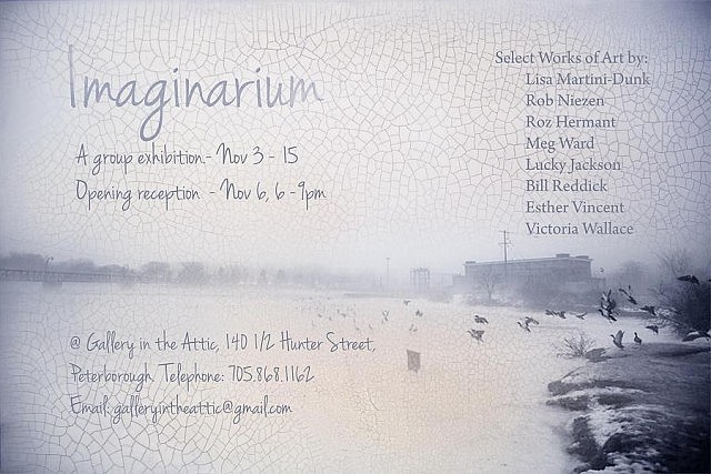 "Imaginarium", a group show featuring select works from eight local artists, runs at Peterborough's Gallery in the Attic until November 15